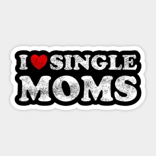 I Love Single Moms Sticker